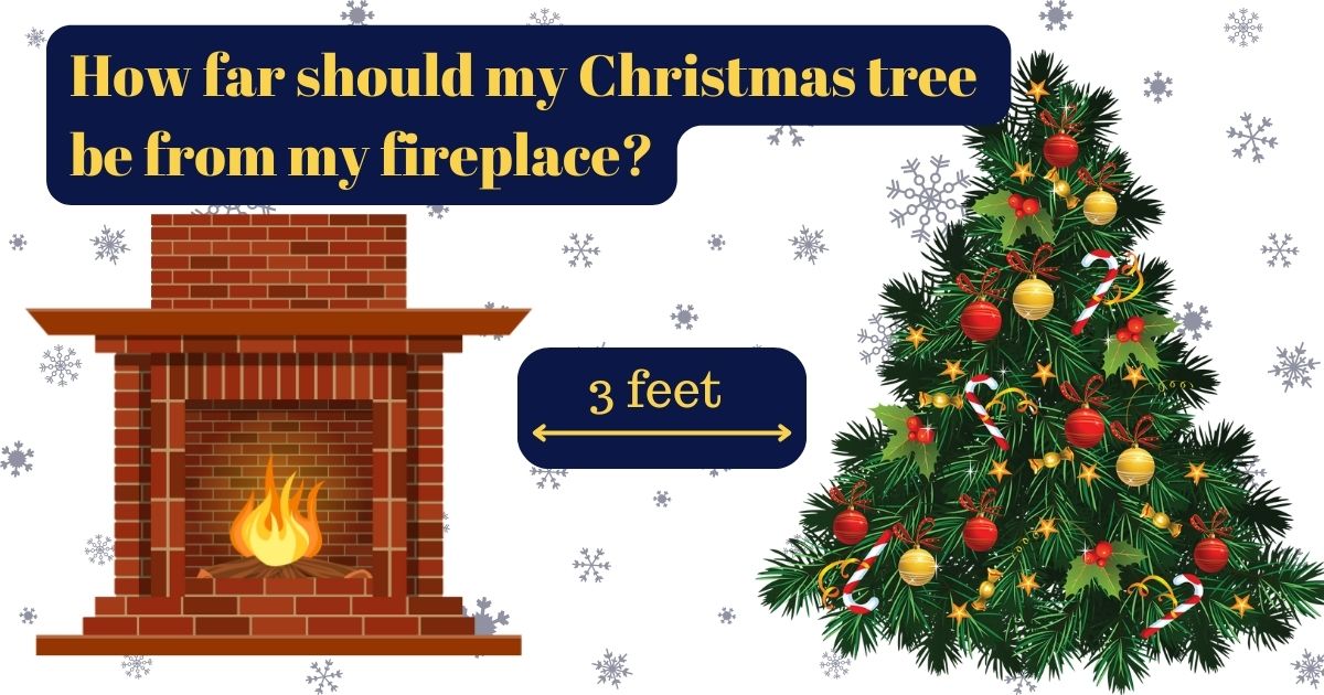 infographic asking how far christmas trees should be from fireplaces (3 feet)